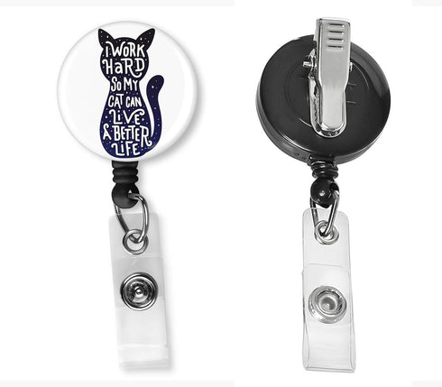 I Work Hard so My Cat Can Live a Better Life Retractable ID Card Badge Holder with Alligator Clip