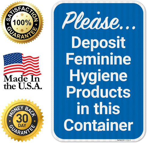 Sigo Signs 12x18 Inches, 3M .063 Please Deposit Feminine Hygiene Products in This Container Sign, EGP Reflective