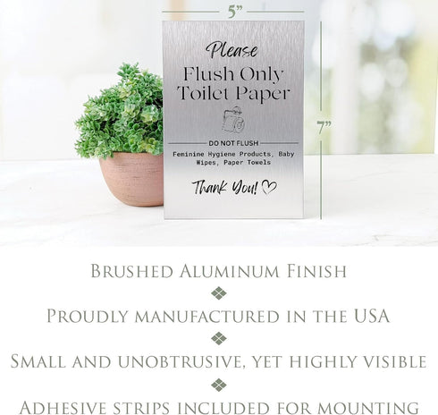 5" 7") "Flush Only Toilet Paper - Do Not Flush Wipes or Feminine Hygiene Products" Brushed Aluminum Sign - Ideal