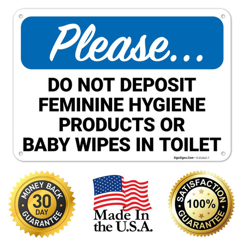 10x7 Inches, 55 Please Do Not Deposit Feminine Hygiene Products Or Baby Wipes in Toilet Sign, mil Thick HDPS (high