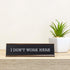 I Don't Work Here Desk Plate - Funny Desk Sign Nameplate, Snarky Office Decor, Made In The USA