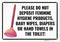 Please Do Not Deposit Feminine Hygiene Products Baby Wipes Diapers Or Hand