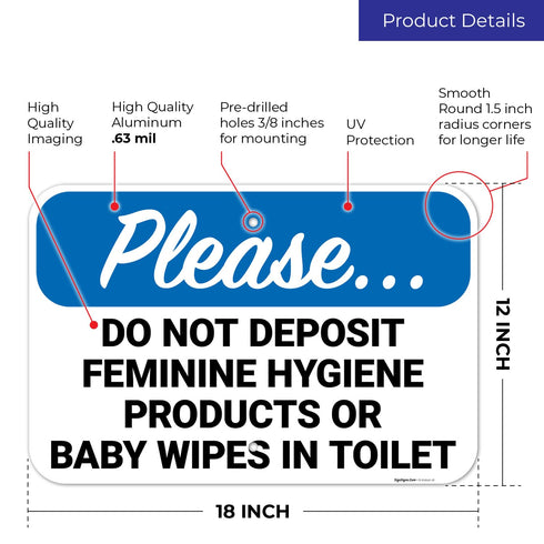 12x18 Inches, .063 Please Do Not Deposit Feminine Hygiene Products Or Baby Wipes in Toilet Sign, Rust Free Aluminum