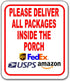 Please Deliver All Packages Inside the Porch Aluminum Composite Sign, Indoor Outdoor Delivery Instructions for Home,