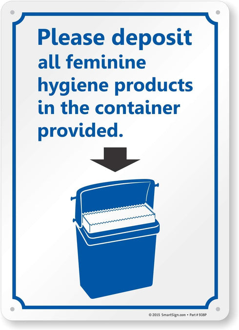 SmartSign Please Deposit All Feminine Hygiene Products in The Container Provided Sign