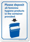 SmartSign Please Deposit All Feminine Hygiene Products in The Container Provided Sign