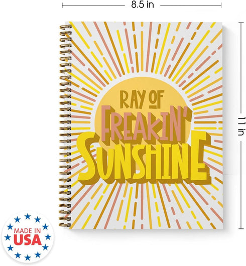 Ray Of Freakin Sunshine Spiral Notebook, 8.5" x 11" Journal, 120 College Ruled Pages, Made in the USA