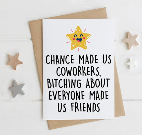 ThanhThien Funny Coworker Colleague Card - Chance Made Us Coworkers Bitching Card - A Job Made Us Coworkers But Our