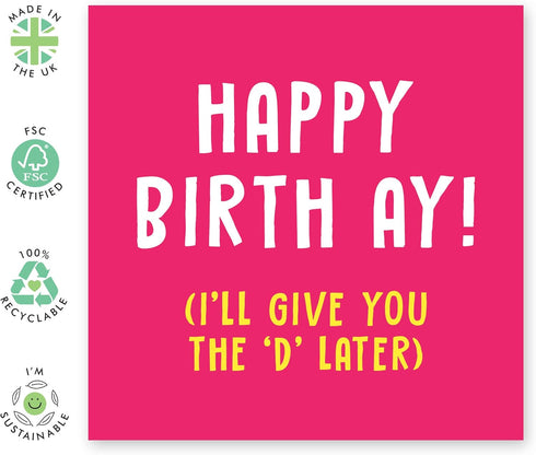 CENTRAL 23 Funny Birthday Card, Happy Birth-ay! (I'll Give You The D Later), For Wife Girlfriend Him Her, Comes With