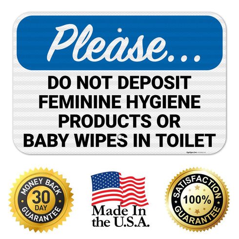 12x18 Inches, 3M .063 Please Do Not Deposit Feminine Hygiene Products Or Baby Wipes in Toilet Sign, EGP Reflective