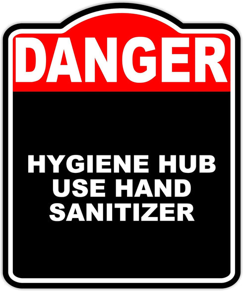 HYGIENE HUB USE HAND SANITIZER Danger Red Black Aluminum Composite Sign 8.5