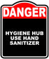 HYGIENE HUB USE HAND SANITIZER Danger Red Black Aluminum Composite Sign 8.5