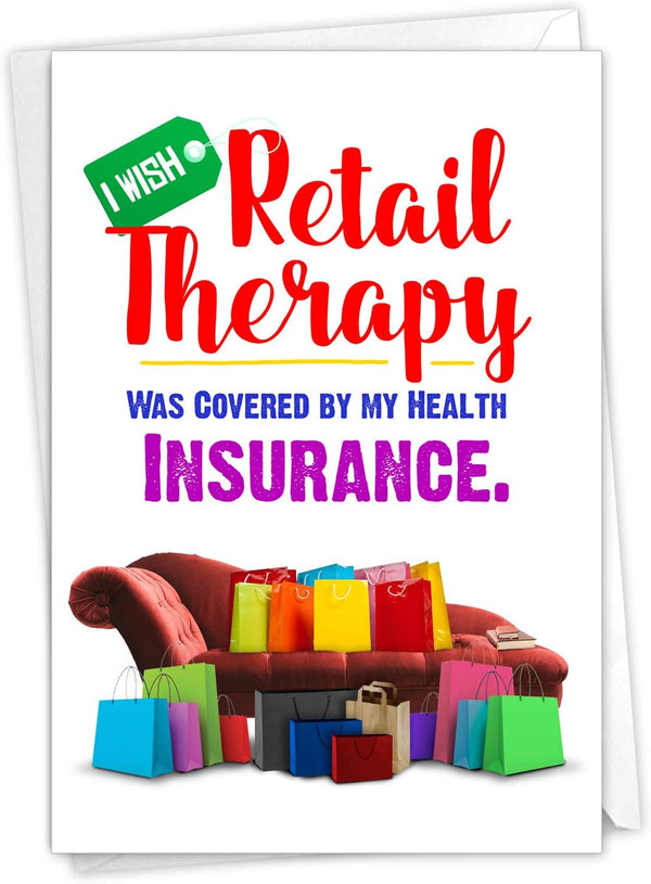 NobleWorks Funny Get Well Greeting Card, Hilarious Feel Better Notecard with Envelope, Retail Therapy