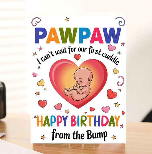 Moonlit93 Pawpaw - I Can't Wait For Our First Cuddle Happy Birthday From The Bump! Card - Ideas Birthday Card