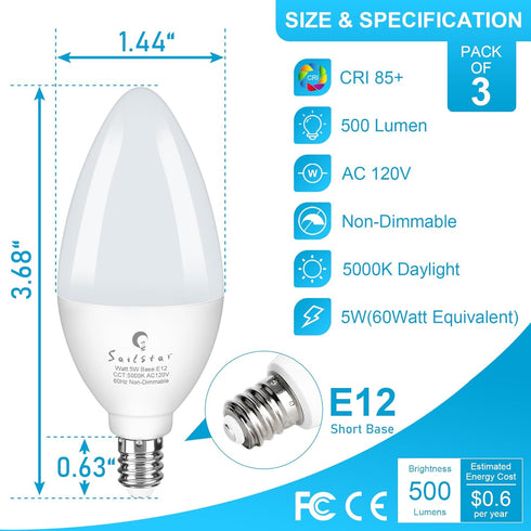 Bulbs 60 5W Bulbs, 500LM, 5000K, E12 Bulbs, B11 Bulb 85, Non-dimmable, 3 Pack Sailstar Ceiling Fan Light Watt