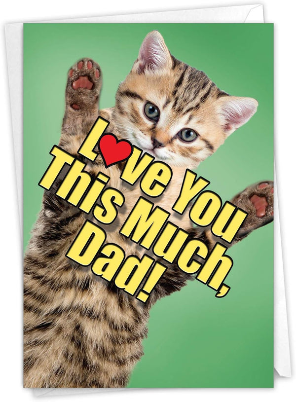 NobleWorks Funny Animal Birthday Card with Envelope, Cute Cat Love You This Much Dad, 1 Card C6610HBFG
