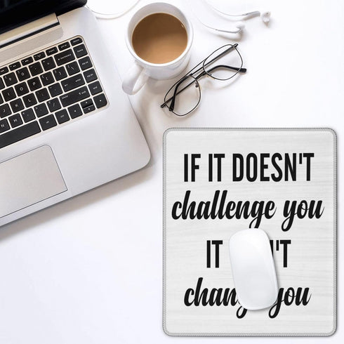Cbvegt 10 12 Encouraging Quotes, Uplifting If It Doesn't Challenge You It Won't Change You Water Resistant Mouse Pad