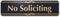 No Soliciting Sign, Black/Gold, Engraved, 2" x 8", Fade Resistant, Indoor/Outdoor Use, USA MADE