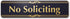 No Soliciting Sign, Black/Gold, Engraved, 2" x 8", Fade Resistant, Indoor/Outdoor Use, USA MADE