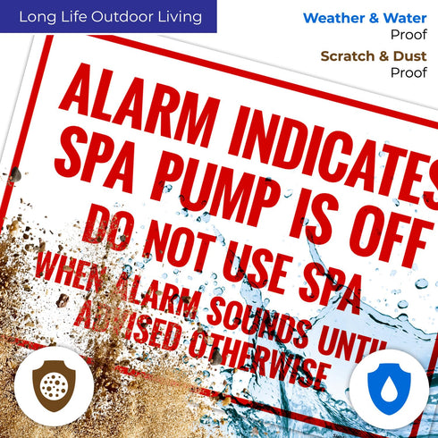 10x14 Inches, 55 Alarm Indicates Spa Pump is Off Do Not Use Spa When Alarm Sounds Until Advised Sign, mil Thick HDPS