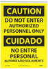 NMC ESC452PB Bilingual OSHA Sign, "CAUTION - DO NOT ENTER AUTHORIZED PERSONNEL ONLY", 10" x 14", Black on Yellow