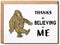 LKSDesigns Believing In Me Card - Thank You Bigfoot Card - Funny Thanks