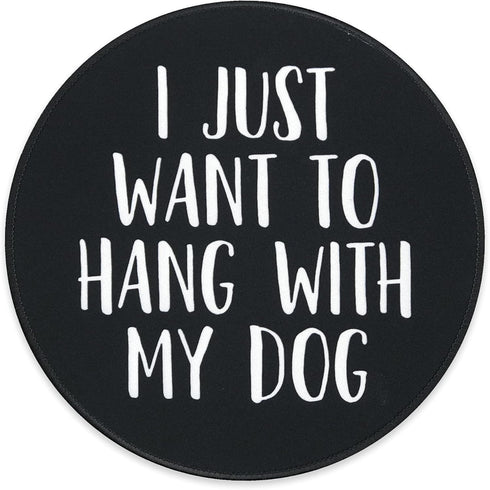 Eleville Mouse Pad, Fashion Minimalist Design I Just Want to Hang with My Dog for Office Home Travel