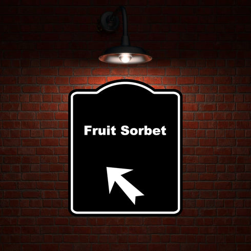 8.5 10 inches Fruit Sorbet Black Sign Arrow Up Left Aluminum Composite Sign x