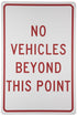 NMC TM143G Traffic Sign, "NO VEHICLES BEYOND THIS POINT", 12" x 18", 0.040 Aluminum, Red On White