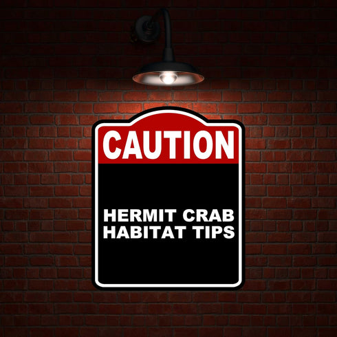 20 24 inches HERMIT CRAB HABITAT TIPS Caution Red Black Aluminum Composite Sign x