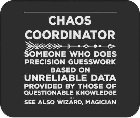 Chaos Coordinator Mousepad 9 Inch, Definition Organization Mouse Mat Poster