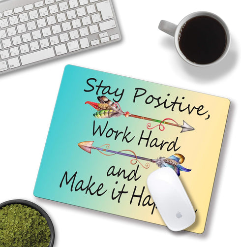 Inspirational Motivational Mouse Pad - Stay Positive Work Hard, Non-Slip Rubber Base, Waterproof