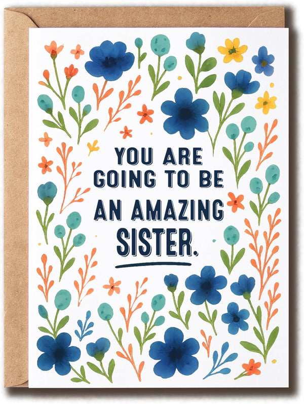GoGi93Art You Are Going To Be An Amazing Sister Card - Floral Pregnant