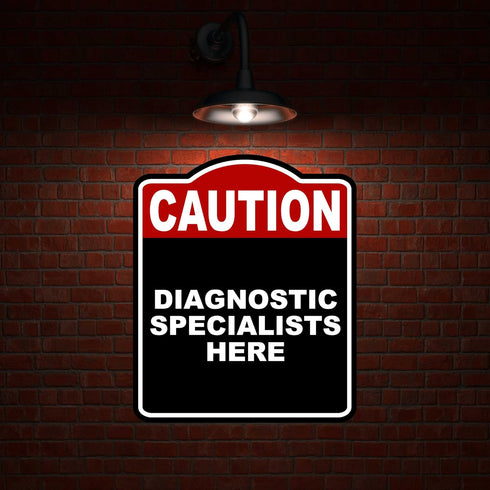 15 18 inches DIAGNOSTIC SPECIALISTS HERE Caution Red Black Aluminum Composite Sign x