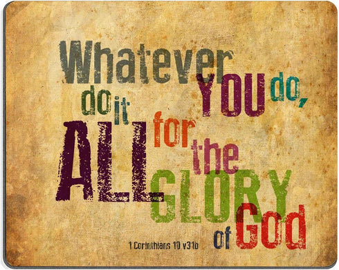 Christian Bible Verse Mouse Pad, Whatever You Do, Do It All for The Glory of God, 9.84