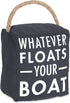 Pavilion Gift Company Whatever Floats Your Boat Dark Gray Door Stopper, Grey,