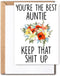 GreenStar Gifts Auntie Birthday Card - You're The Best Auntie Keep That Shit Up