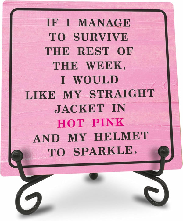 Pink Office Decor - If I manage to survive this week, I would like my straight jacket to be in Hot Pink & Sparkle