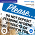 18x24 Inches, 55 Please Do Not Deposit Feminine Hygiene Products Or Baby Wipes in Toilet Sign, mil Thick HDPS (high