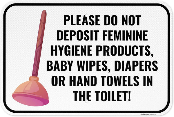 Sigo Signs Please Do Not Deposit Feminine Hygiene Products Baby Wipes Diapers Or Hand