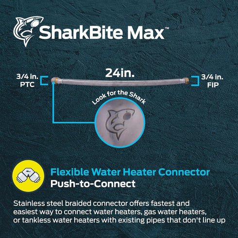 SharkBite Max 3/4 Inch x 3/4 Inch FIP x 24 Inch Stainless Steel Braided Flexible Water Heater Connector, Push to Connect