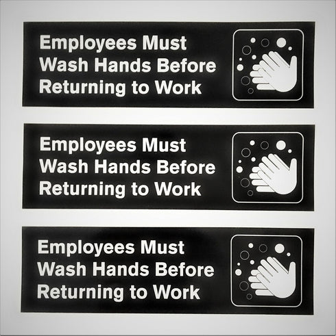 Employees Must Wash Hands Before Returning To Work - 8.75" x 2.5", 3 Pack, Black and White, Self-Adhesive