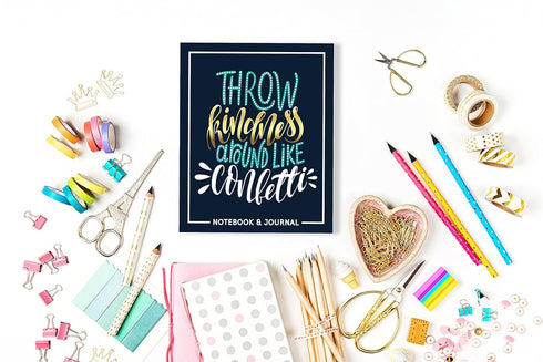 Throw Kindness Around Like Confetti: Navy Blue Notebook & Journal with Teal, Gold & White